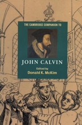 The Cambridge Companion to John Calvin