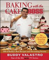 Baking with the Cake Boss: Buddy's Recipes and Secrets That Make You the Boss of Your Home Kitchen - eBook