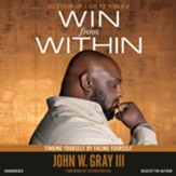 Win From Within: Finding Yourself By Facing Yourself, Unabridged Audio CD