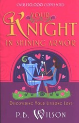 Finding Your Knight in Shining Armor: Discovering Your Lifelong Love