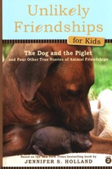 The Dog and the Piglet Unlikely Friendships for Kids
