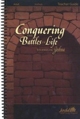 Joshua: Conquering the Battles of Life, Youth2 to Adult Bible Study, Teacher Guide
