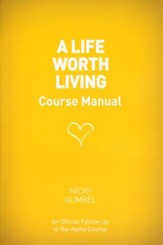 A Life Worth Living Manual
