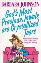 God's Most Precious Jewels are Crystallized Tears - eBook