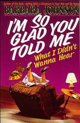 I'm So Glad You Told Me What I Didn't Wanna Hear - eBook