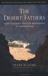 Desert Fathers: Saint Anthony and the Beginnings of Monasticism