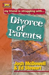 Friendship 911 Collection: My friend is struggling with.. Divorce of Parents - eBook