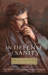 In Defense Of Sanity: The Best Essays Of G.K. Chesterton