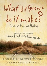 What Difference Do It Make?: Stories of Hope and Healing - eBook