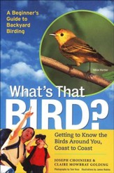 What's That Bird? Getting to Know  the Birds Around You, Coast to Coast