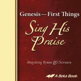 Abeka Genesis: First Things Sing His  Praise Sing-along Hymns  &  Choruses Audio CD