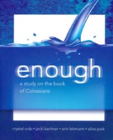 Enough: A Study on the Book of Colossians