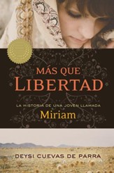 Mas que libertad: La historia de una joven llamada Miriam - eBook
