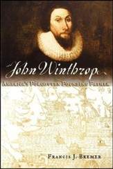 John Winthrop: America's Forgotten  Founding Father