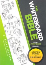 The Whiteboard Bible, Volume #2: A Nation Divided to The Gospels - Study Guide