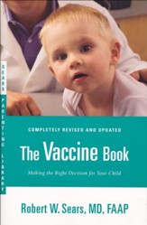 The Vaccine Book: Making the Right Decision for Your   Child, Revised and Updated Edition