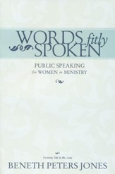 Words Fitly Spoken: Public Speaking for Women in Ministry
