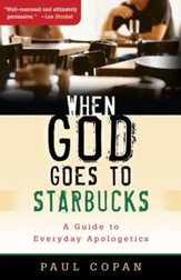 When God Goes to Starbucks: A Guide to Everyday Apologetics - eBook