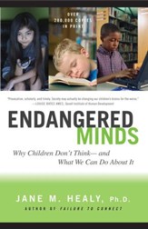 Endangered Minds: Why Children Dont  Think And What We Can Do About I - eBook