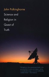 The Polkinghorne Reader Science Faith And The Search For - 