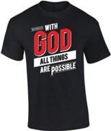 With God, All Things Are Possible Shirt, Black, Large