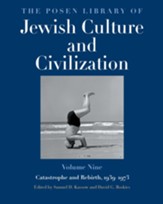 The Posen Library of Jewish Culture and Civilization, Volume 9: Catastrophe and Rebirth, 19391973