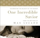 One Incredible Savior: Celebrating the Majesty of the Manger - eBook