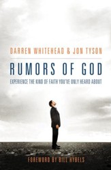 Rumors of God: Experience the Kind of Faith You've Only Heard About - eBook