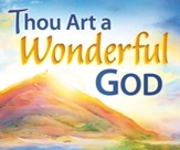 Thou Art a Wonderful God Song Visuals (Primary-Middler)
