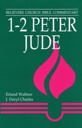 1-2 Peter, Jude: Believers Church Bible Commentary