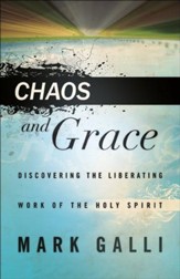 Chaos and Grace: Discovering the Liberating Work of the Holy Spirit - eBook