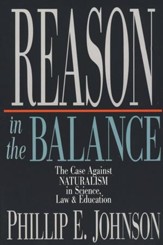 Reason in the Balance: The Case Against Naturalism in Science, Law and Education