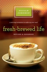 Fresh-Brewed Life: A Stirring Invitation to Wake Up Your Soul - eBook