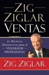 Zig Ziglar Ventas: El manual definitivo para el vendedor profesional - eBook