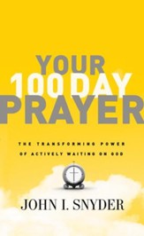 Your 100 Day Prayer: The Transforming Power of Actively Waiting on God - eBook