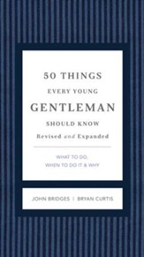 50 Things Every Young Gentleman Should Know: What to Do, When to Do It, & Why - eBook