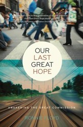 Our Last Great Hope: Awakening the Great Commission - eBook