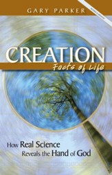 Creation: Facts of Life: How Real Science Reveals the Hand of God - eBook