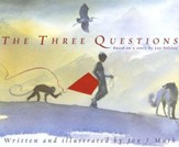 The Three Questions: Based on a story by Leo Tolstoy
