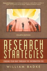 Research Strategies: Finding Your  Way Through the  Information Fog