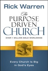 The Purpose-Driven Church: Every Church is Big in God's Eyes