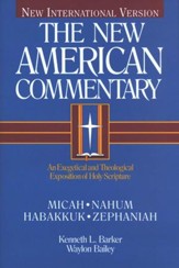 Micah, Nahum, Habakkuk and Zephaniah: New American Commentary [NAC]