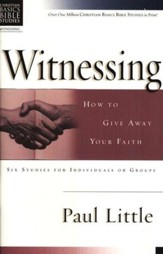 Witnessing: How to Give Away Your Faith Christian Basics Bible Studies