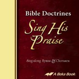 Abeka Bible Doctrines Sing His Praise Sing-along Hymns &  Choruses Audio CDs (set of 2 CDs)