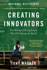 Creating Innovators: The Making of Young People Who Will Change the World - eBook