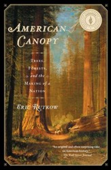 American Canopy: The Role of Trees in the Shaping of a Nation - eBook