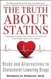The Truth About Statins: Risks and Alternatives to Cholesterol-Lowering Dru - eBook