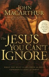 The Jesus You Can't Ignore: What You Must Learn From the Bold Confrontations of Christ