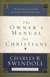 The Owner's Manual for Christians: The Essential Guide for a God-Honoring Life