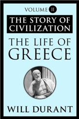The Life of Greece: The Story of Civilization, Volume II - eBook